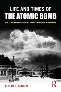 表紙画像: Life and Times of the Atomic Bomb 1st edition 9780765619853