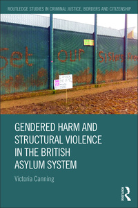 Immagine di copertina: Gendered Harm and Structural Violence in the British Asylum System 1st edition 9781138854659