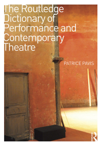 Cover image: The Routledge Dictionary of Performance and Contemporary Theatre 1st edition 9781138854352