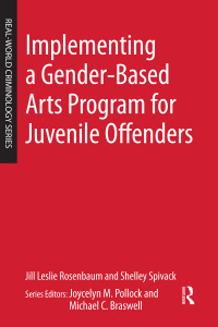 Cover image: Implementing a Gender-Based Arts Program for Juvenile Offenders 1st edition 9781138149885