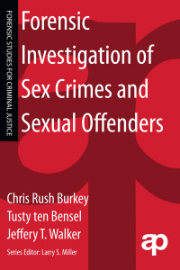 Omslagafbeelding: Forensic Investigation of Sex Crimes and Sexual Offenders 1st edition 9781138176720