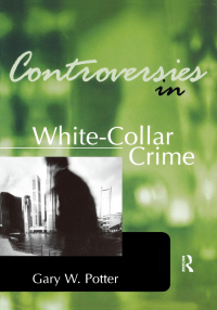 Titelbild: Controversies in White-Collar Crime 1st edition 9781138140271