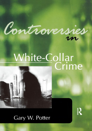 Cover image: Controversies in White-Collar Crime 1st edition 9781138140271