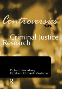 Cover image: Controversies in Criminal Justice Research 1st edition 9781583605479