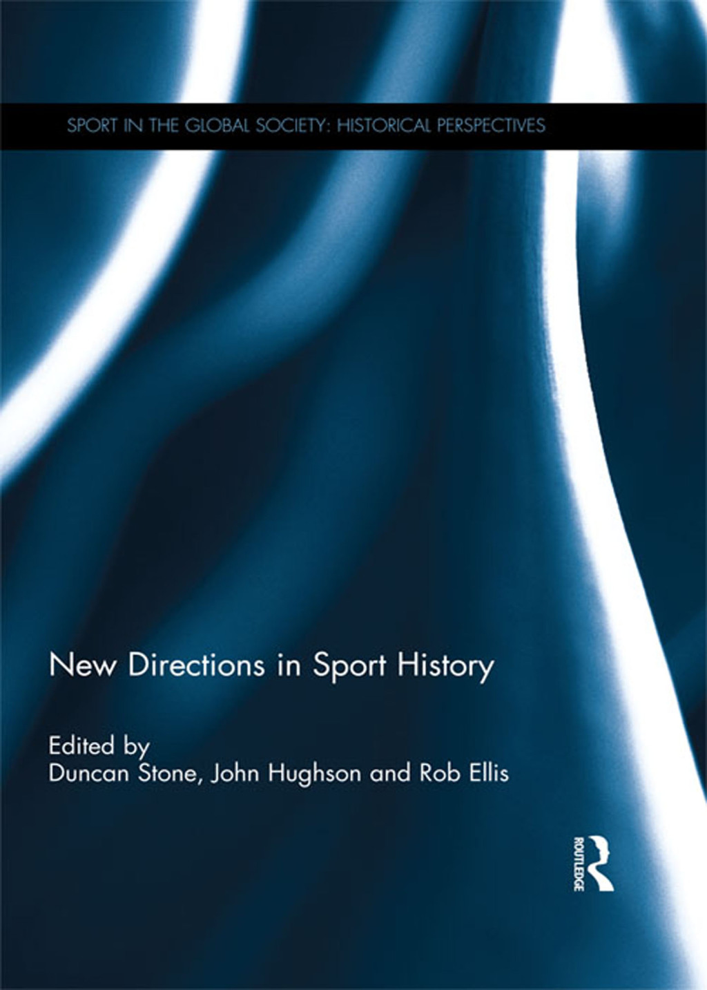 New Directions in Sport History 1st Edition