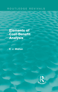 صورة الغلاف: Elements of Cost-Benefit Analysis (Routledge Revivals) 1st edition 9781138852211