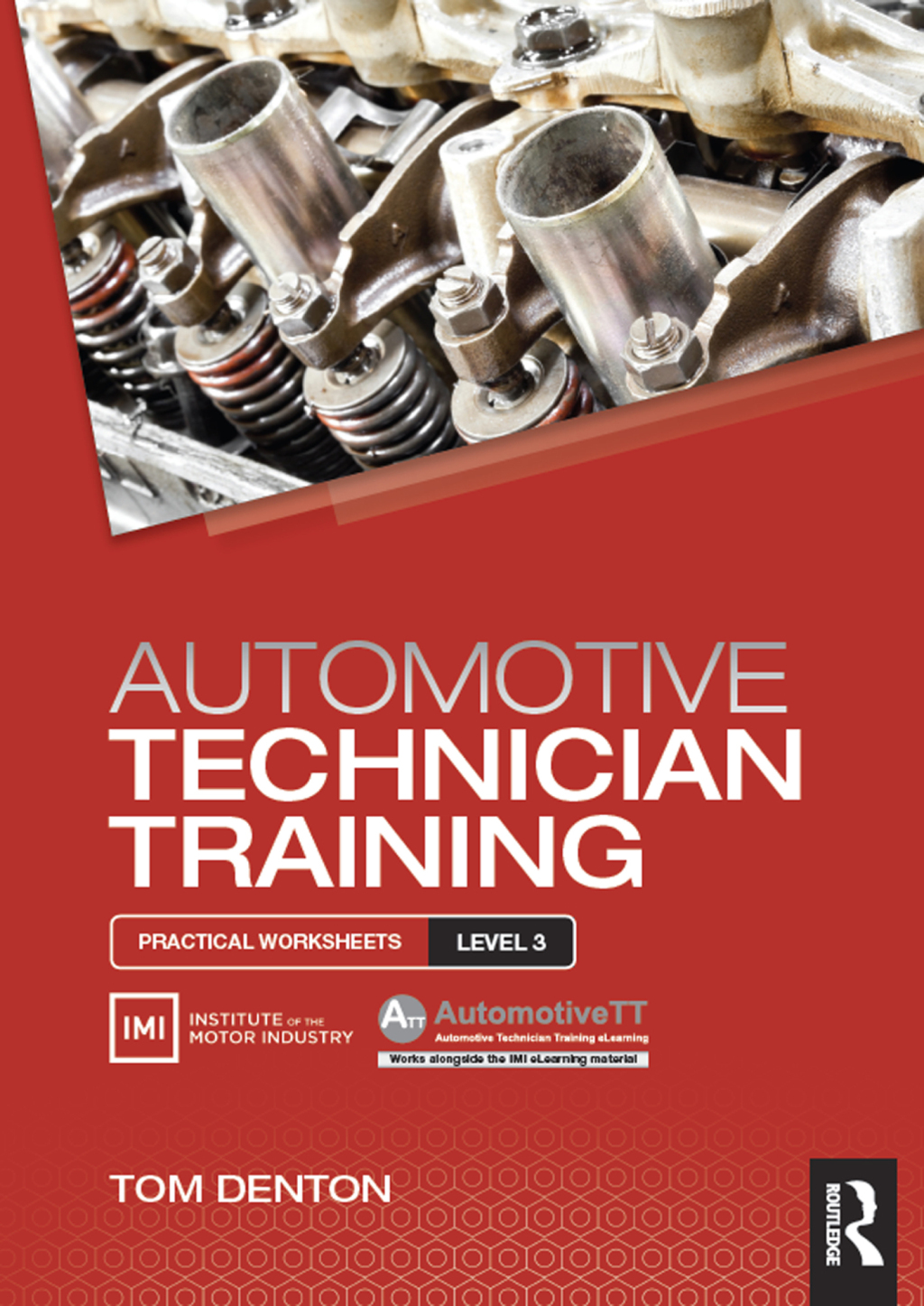 Automotive Technician Training: Practical Worksheets Level 3 1st Edition