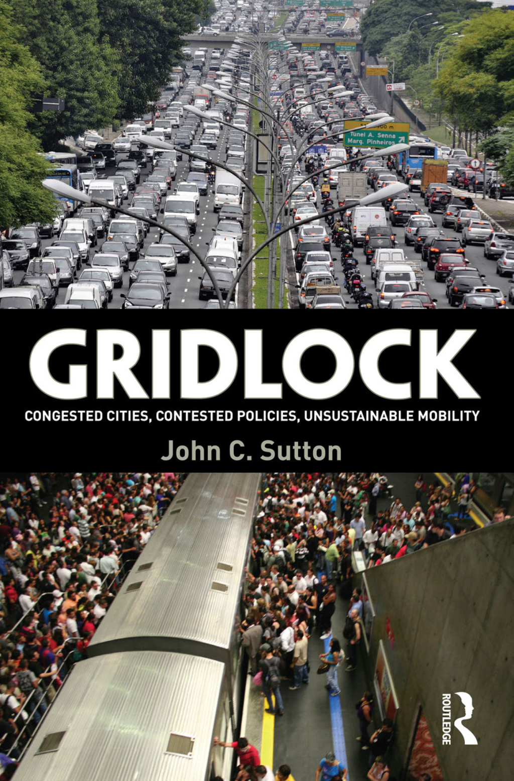 Gridlock Congested Cities, Contested Policies, Unsustainable Mobility 1st Edition