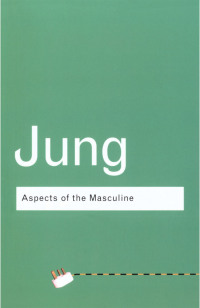 Cover image: Aspects of the Masculine 3rd edition 9780415307697