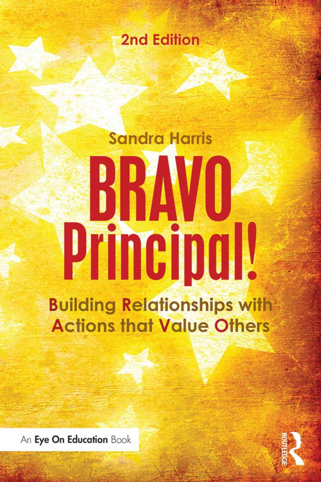 BRAVO Principal! Building Relationships with Actions that Value Others 2nd Edition