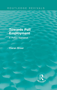 Cover image: Towards Full Employment (Routledge Revivals) 1st edition 9781138850095
