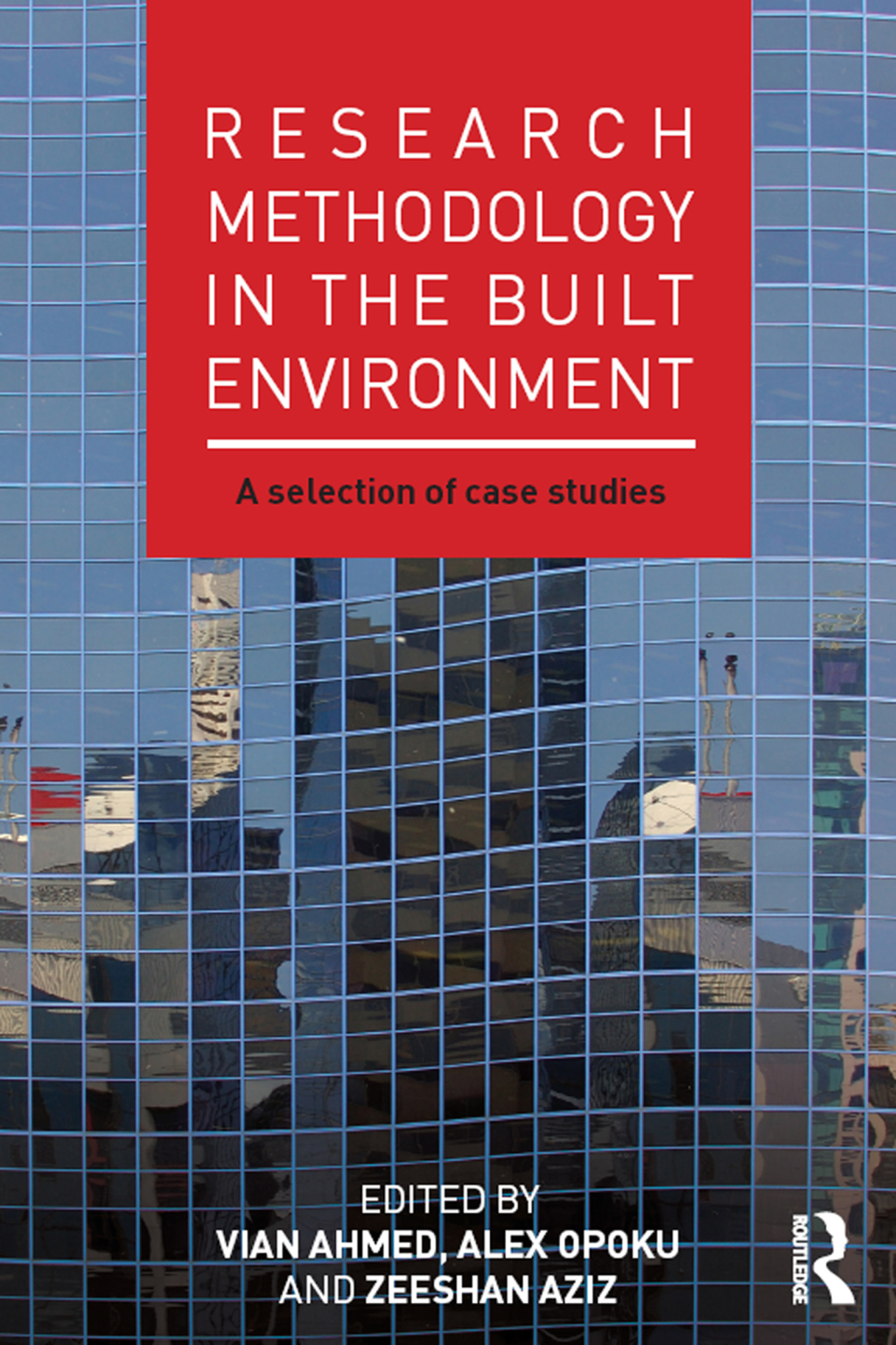 Research Methodology in the Built Environment A Selection of Case Studies 1st Edition