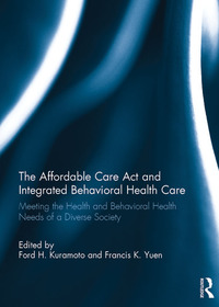 Imagen de portada: The Affordable Care Act and Integrated Behavioural Health Care 1st edition 9781138848764