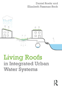 صورة الغلاف: Living Roofs in Integrated Urban Water Systems 1st edition 9780415535533