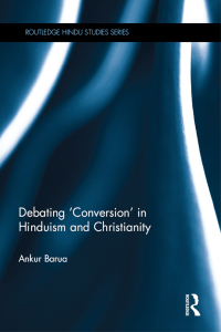 Imagen de portada: Debating 'Conversion' in Hinduism and Christianity 1st edition 9781138847019
