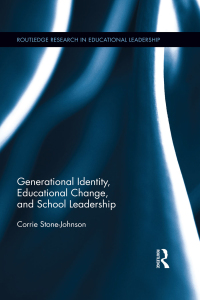 Cover image: Generational Identity, Educational Change, and School Leadership 1st edition 9781138846531