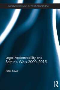表紙画像: Legal Accountability and Britain's Wars 2000-2015 1st edition 9781138613829