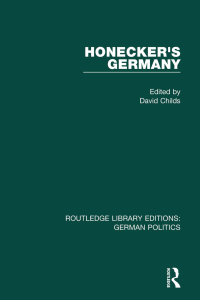 Cover image: Honecker's Germany (RLE: German Politics) 1st edition 9781138846258
