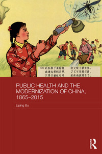 Omslagafbeelding: Public Health and the Modernization of China, 1865-2015 1st edition 9780367361624