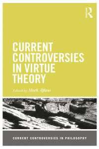 表紙画像: Current Controversies in Virtue Theory 1st edition 9780415658201