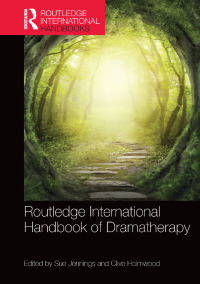 Cover image: Routledge International Handbook of Dramatherapy 1st edition 9781138829725