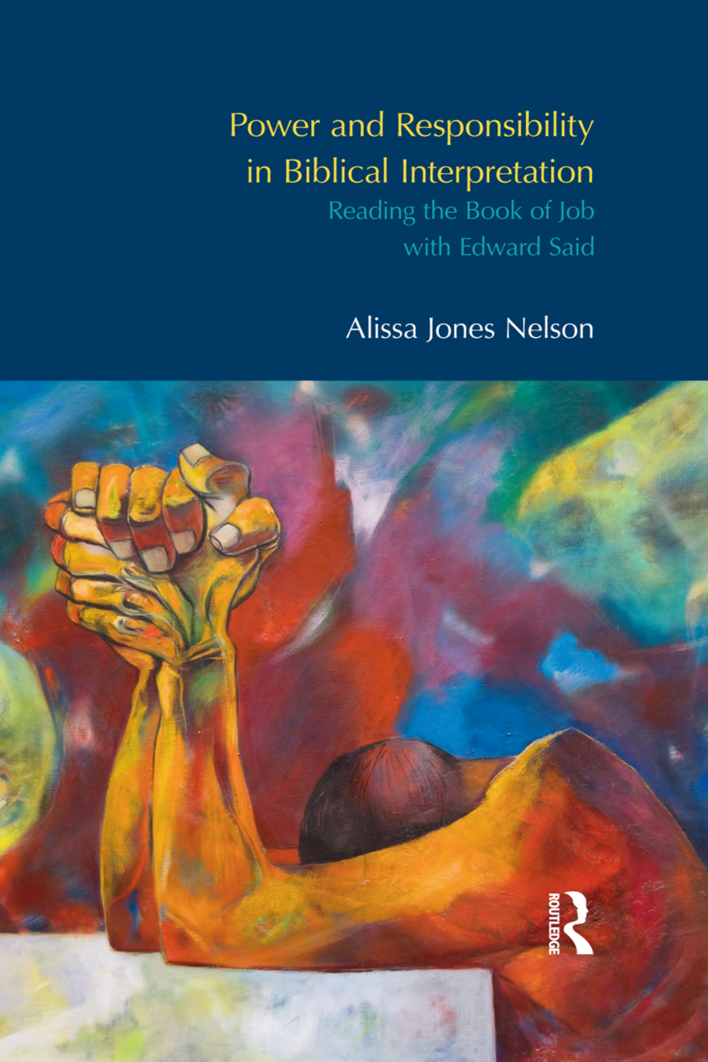 Power and Responsibility in Biblical Interpretation Reading the Book of Job with Edward Said 1st Edition