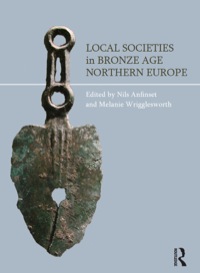 Immagine di copertina: Local Societies in Bronze Age Northern Europe 1st edition 9781845537425