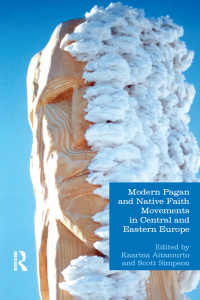 Cover image: Modern Pagan and Native Faith Movements in Central and Eastern Europe 1st edition 9781844656622