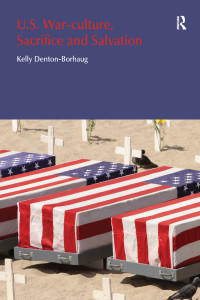 صورة الغلاف: U.S. War-Culture, Sacrifice and Salvation 1st edition 9781845537111