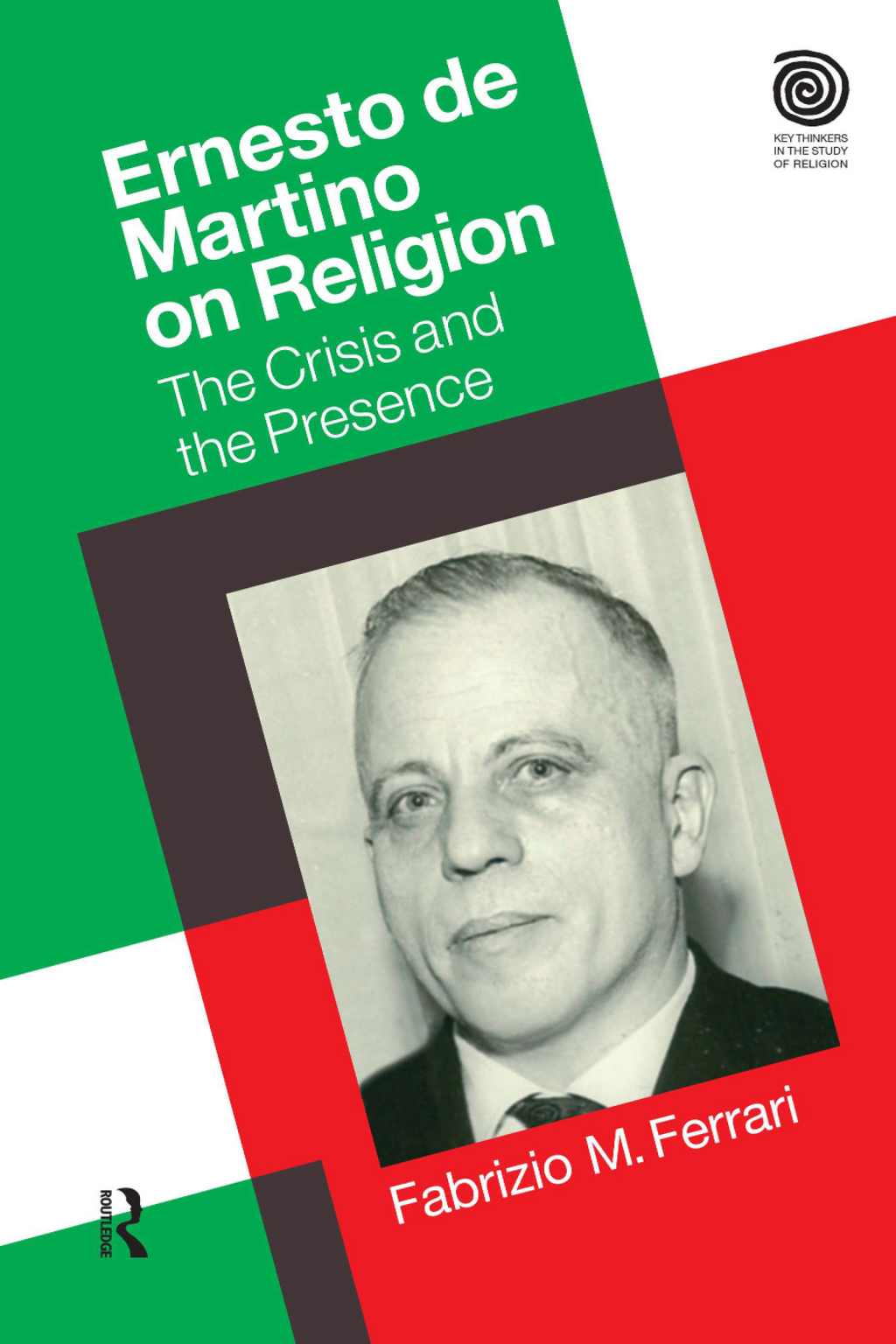 Ernesto De Martino on Religion The Crisis and the Presence 1st Edition