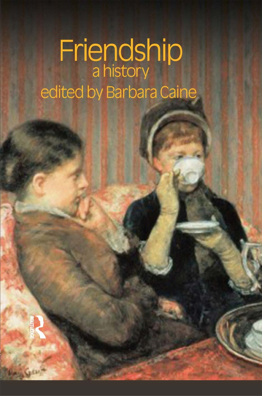 Friendship A History 1st Edition