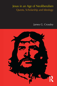صورة الغلاف: Jesus in an Age of Neoliberalism 1st edition 9781908049704