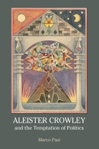 Imagen de portada: Aleister Crowley and the Temptation of Politics 1st edition 9781844656967