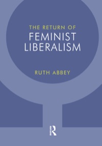 Imagen de portada: The Return of Feminist Liberalism 1st edition 9781844652709