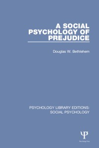 Cover image: A Social Psychology of Prejudice 1st edition 9781138844513