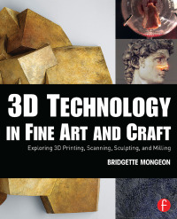 表紙画像: 3D Technology in Fine Art and Craft 1st edition 9781138400627