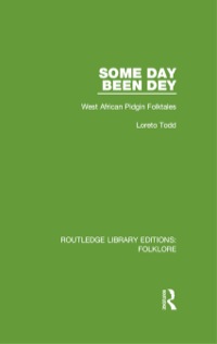 表紙画像: Some Day Been Dey (RLE Folklore) 1st edition 9781138843929