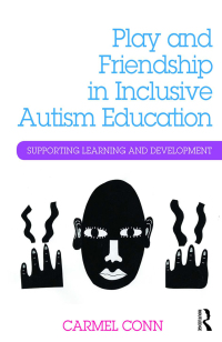 Omslagafbeelding: Play and Friendship in Inclusive Autism Education 1st edition 9781138842120