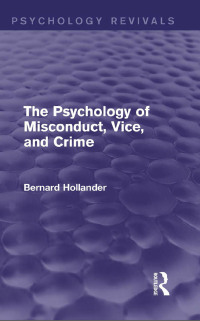 Cover image: The Psychology of Misconduct, Vice, and Crime (Psychology Revivals) 1st edition 9781138841529