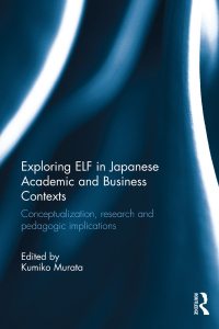 Cover image: Exploring ELF in Japanese Academic and Business Contexts 1st edition 9781138841079