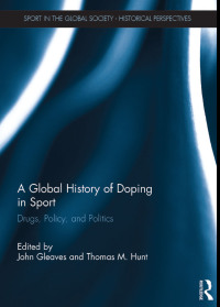 Imagen de portada: A Global History of Doping in Sport 1st edition 9781138840942