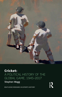 Omslagafbeelding: Cricket: A Political History of the Global Game, 1945-2017 1st edition 9781138839854