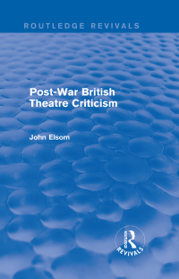 Cover image: Post-War British Theatre Criticism (Routledge Revivals) 1st edition 9781138839694