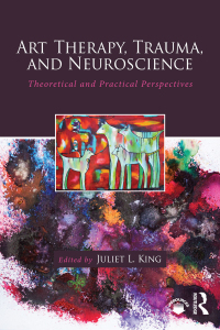 Cover image: Art Therapy, Trauma, and Neuroscience 1st edition 9781138839380