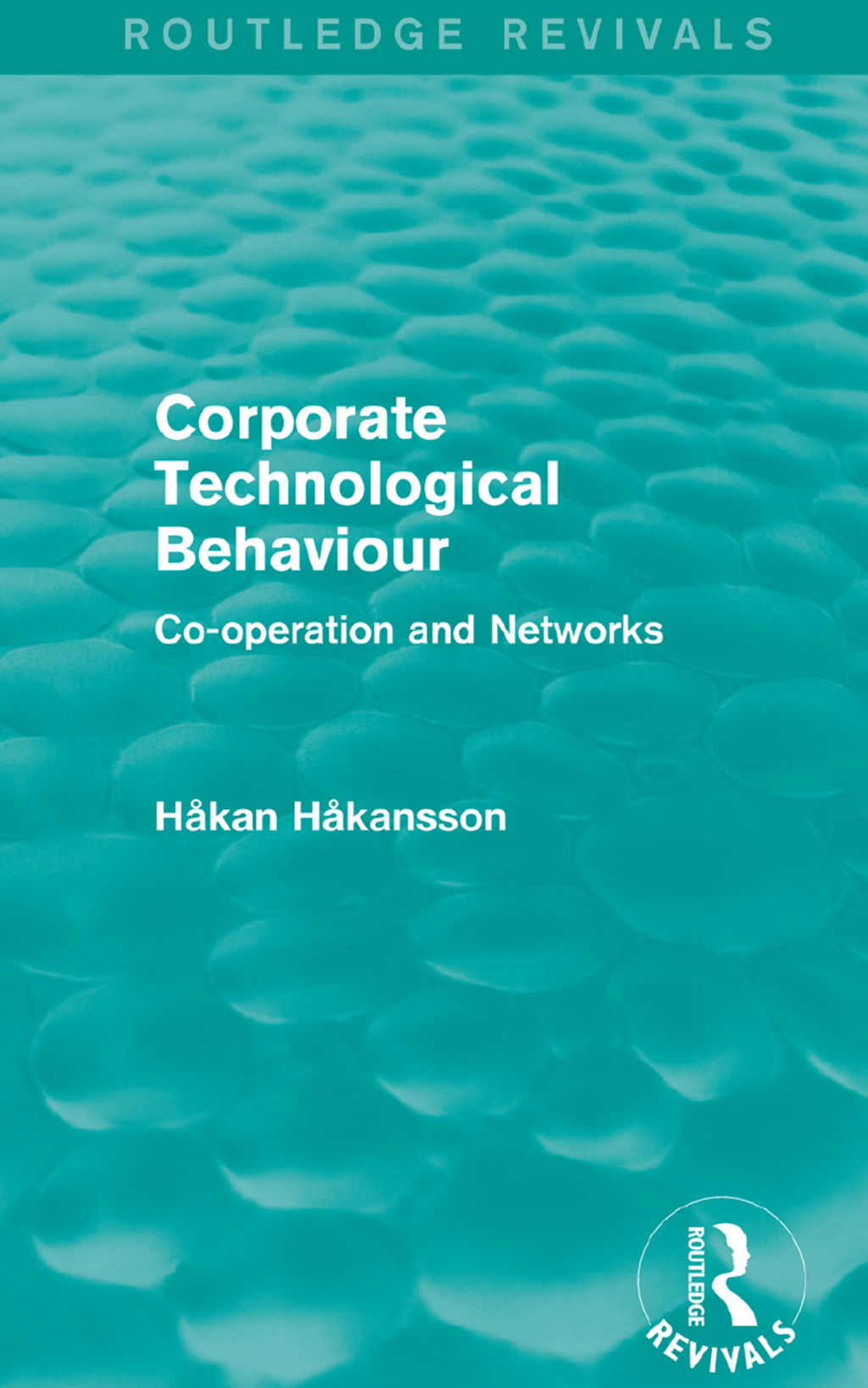 Corporate Technological Behaviour (Routledge Revivals) Co-opertation and Networks 1st Edition