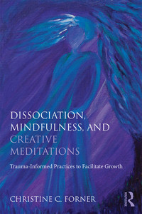 Omslagafbeelding: Dissociation, Mindfulness, and Creative Meditations 1st edition 9781138838307
