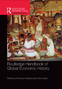 Immagine di copertina: Routledge Handbook of Global Economic History 1st edition 9780367737481