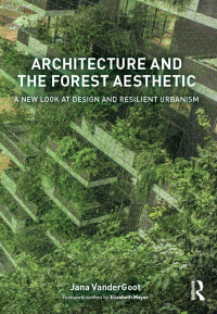 Omslagafbeelding: Architecture and the Forest Aesthetic 1st edition 9781138837744