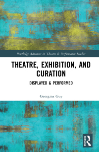 Cover image: Theatre, Exhibition, and Curation 1st edition 9780367188771
