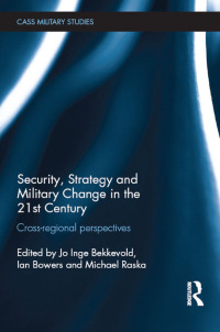 Omslagafbeelding: Security, Strategy and Military Change in the 21st Century 1st edition 9781138832657